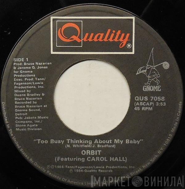 Orbit , Carol Hall - Too Busy Thinking About My Baby