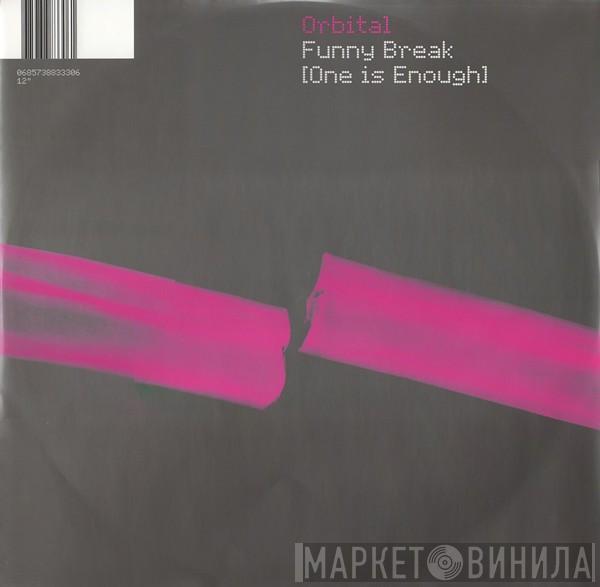 Orbital - Funny Break (One Is Enough)