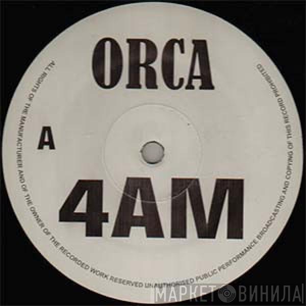  Orca  - 4AM