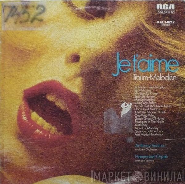  Orchester Anthony Ventura  - Je T'aime (Traum-Melodien)
