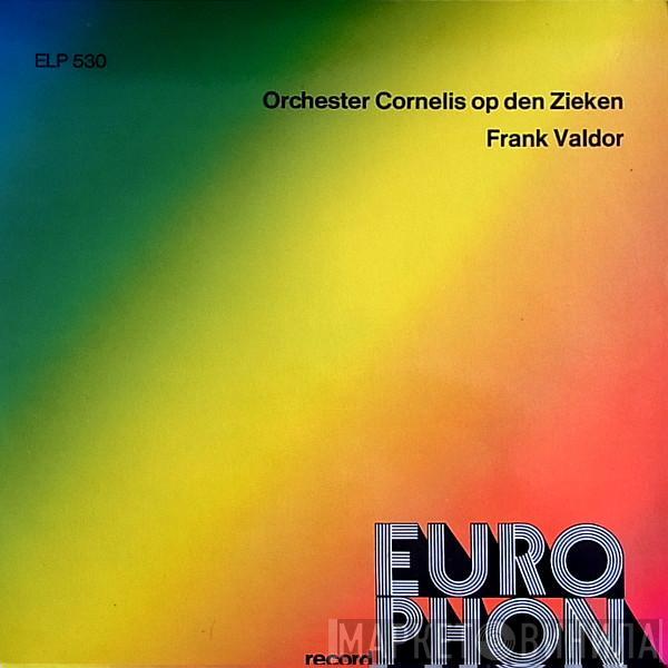 Orchester Cornelis Op Den Zieken, Orchester Frank Valdor - Orchester Cornelis Op Den Zieken / Orchester Frank Valdor