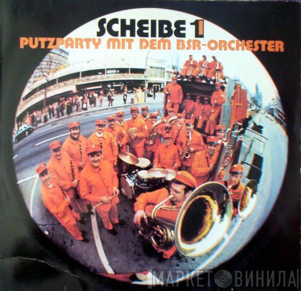 Orchester Der Berliner Stadtreinigungs-Betriebe - Scheibe 1 - Putzparty Mit Dem BSR-Orchester