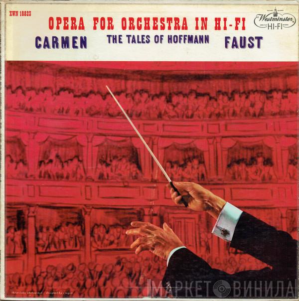 Orchester Der Wiener Staatsoper, Sy Shaffer - Opera For Orchestra In Hi-Fi (Carmen / The Tales Of Hoffmann / Faust)