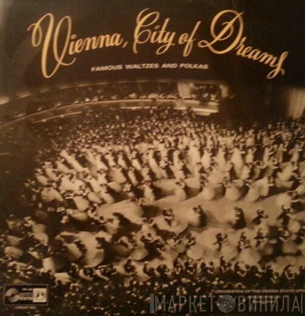 Orchester Der Wiener Staatsoper, Anton Paulik - Vienna, City Of Dreams: Famous Waltzes And Polkas
