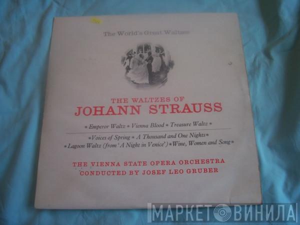Orchester Der Wiener Staatsoper, Josef Leo Gruber, Johann Strauss Jr. - The World's Great Waltzes - The Waltzes Of Johann Strauss