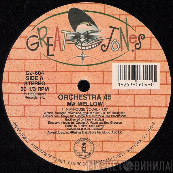 Orchestra 45 - Ma Mellow