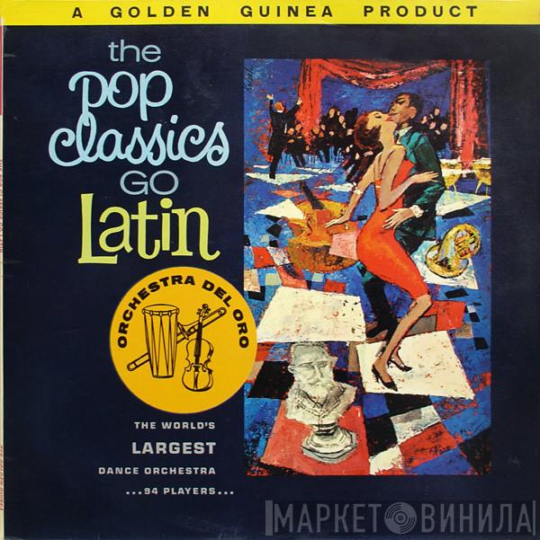 Orchestra Del Oro - The Pop Classics Go Latin