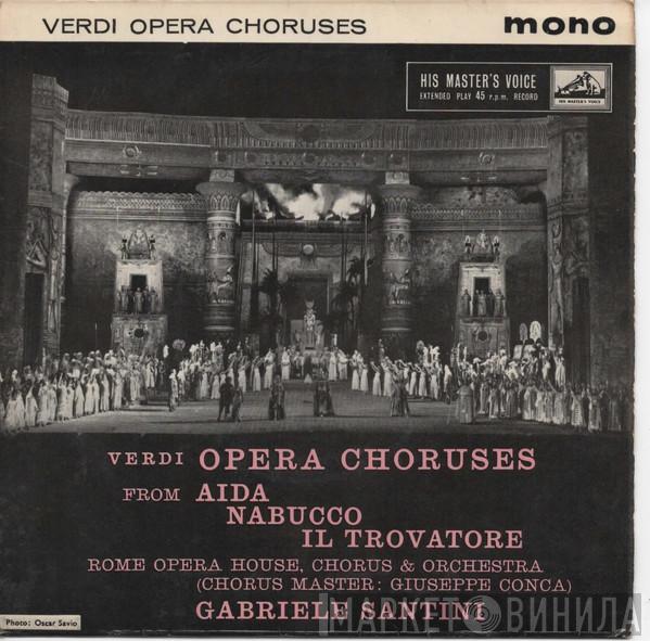 Orchestra Del Teatro Dell'Opera Di Roma, Coro Del Teatro Dell'Opera Di Roma, Giuseppe Conca, Gabriele Santini  - Verdi Opera Choruses