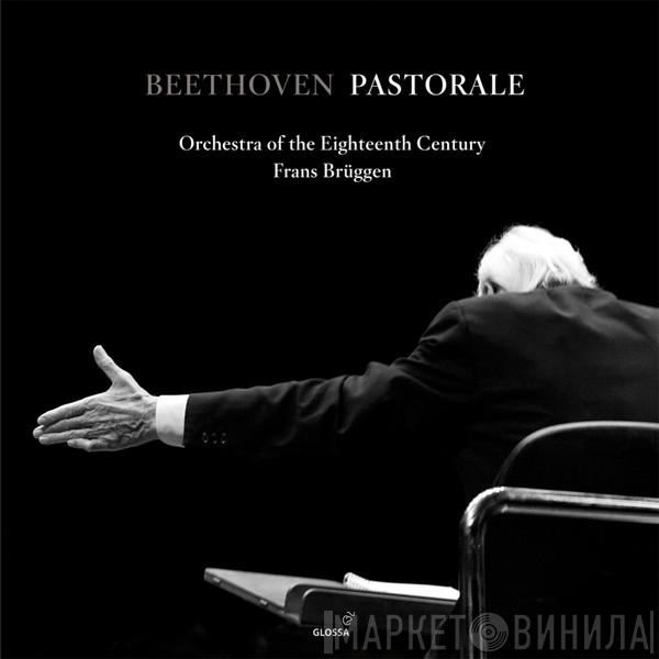 Orchestra Of The 18th Century, Frans Brüggen - Beethoven Pastorale