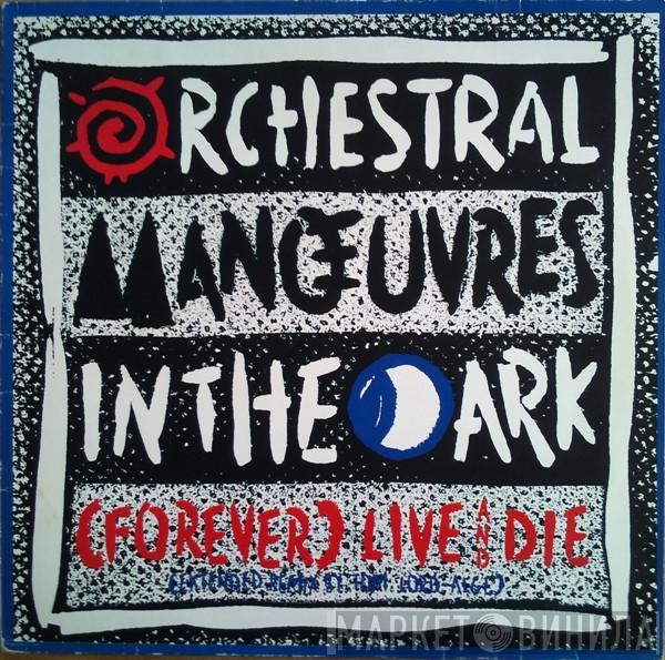 Orchestral Manoeuvres In The Dark - (Forever) Live And Die (Extended Remix)