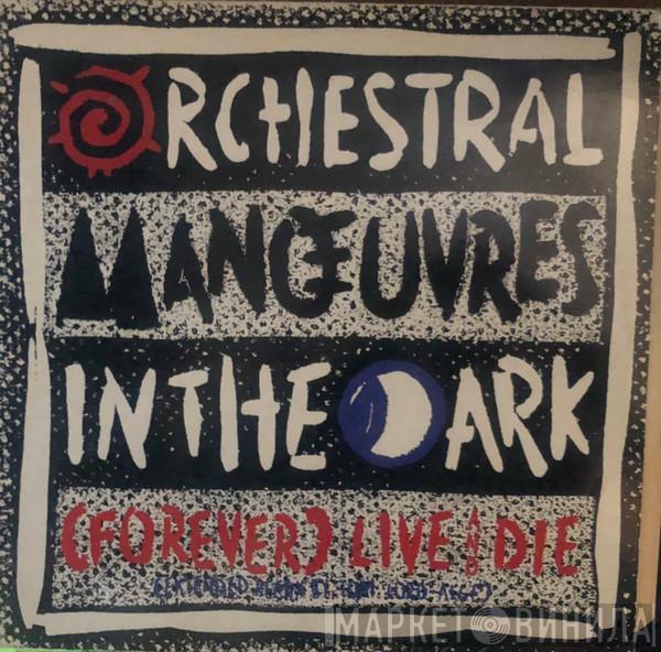 Orchestral Manoeuvres In The Dark - (Forever) Live And Die (Extended Remix)