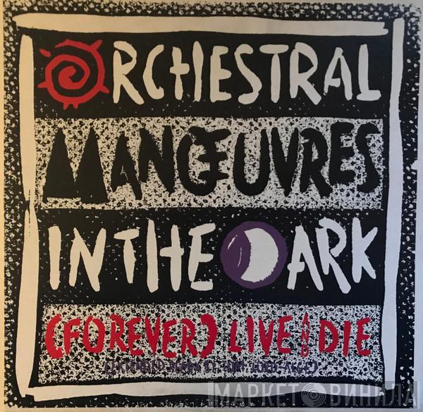  Orchestral Manoeuvres In The Dark  - (Forever) Live And Die (Extended Remix)