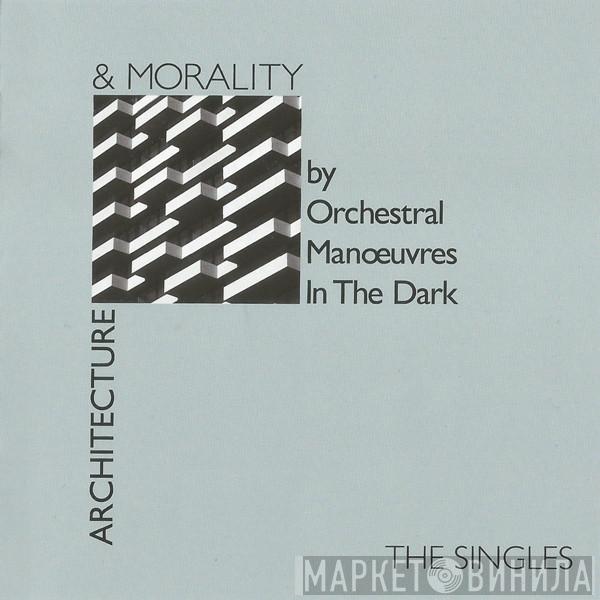 Orchestral Manoeuvres In The Dark - Architecture & Morality (The Singles)