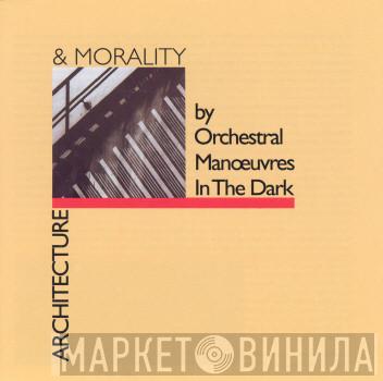  Orchestral Manoeuvres In The Dark  - Architecture & Morality