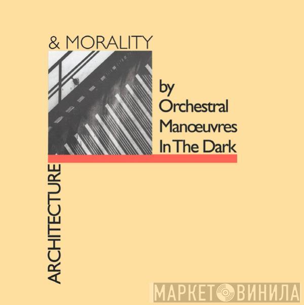  Orchestral Manoeuvres In The Dark  - Architecture & Morality