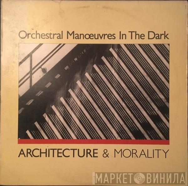  Orchestral Manoeuvres In The Dark  - Architecture & Morality