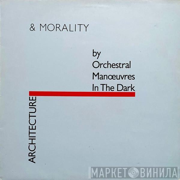  Orchestral Manoeuvres In The Dark  - Architecture & Morality