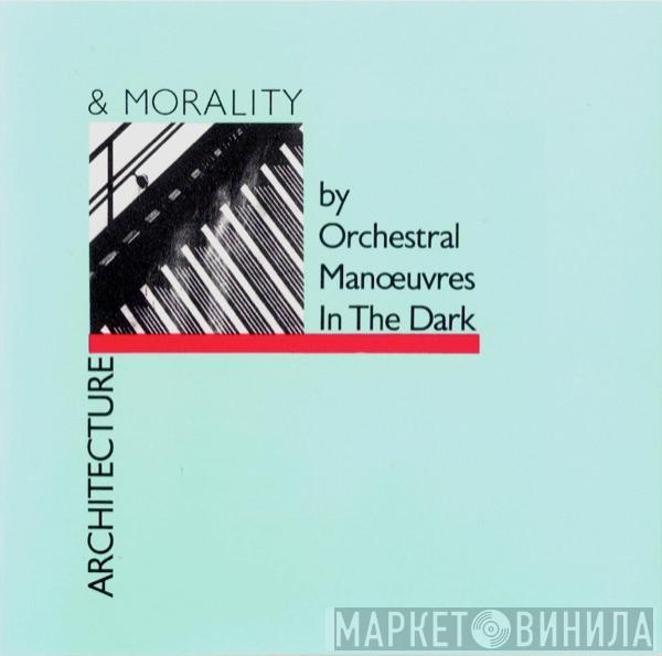  Orchestral Manoeuvres In The Dark  - Architecture & Morality