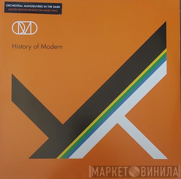 Orchestral Manoeuvres In The Dark - History Of Modern