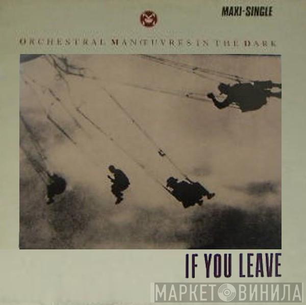 Orchestral Manoeuvres In The Dark - If You Leave