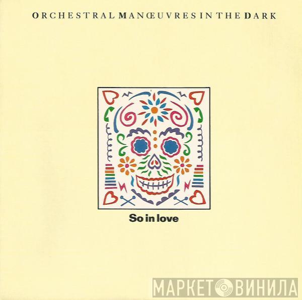 Orchestral Manoeuvres In The Dark - So In Love