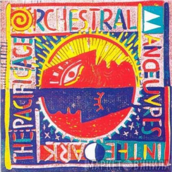  Orchestral Manoeuvres In The Dark  - The Pacific Age