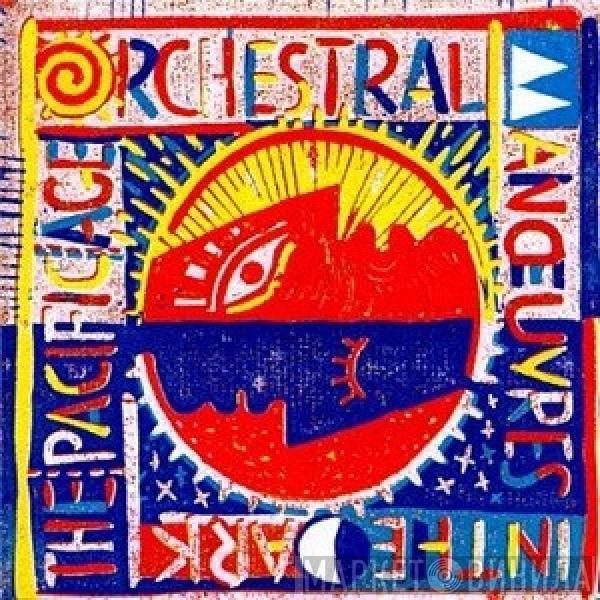  Orchestral Manoeuvres In The Dark  - The Pacific Age