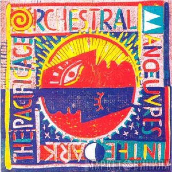  Orchestral Manoeuvres In The Dark  - The Pacific Age