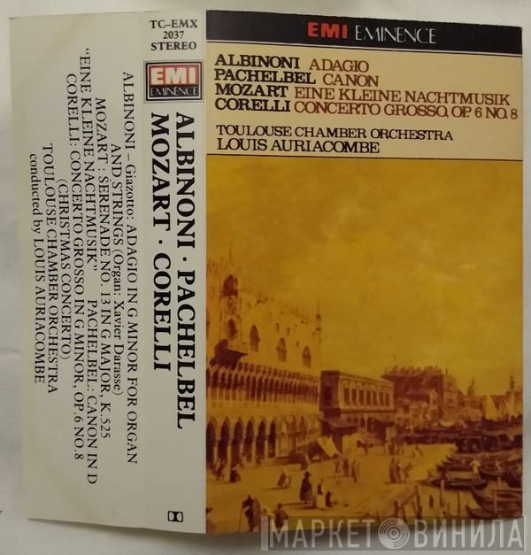 , Orchestre De Chambre De Toulouse  Louis Auriacombe  - Albinoni, Adagio; Pachelbel, Canon; Mozart, Eine Kleine Nachtmusik; Corelli, Concerto Grosso, Op. 6 No. 8