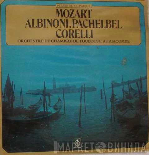  Orchestre De Chambre De Toulouse  - Mozart Albinoni Pachelbel Corelli