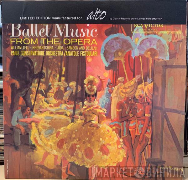 Orchestre De La Société Des Concerts Du Conservatoire, Anatole Fistoulari - Ballet Music From The Opera