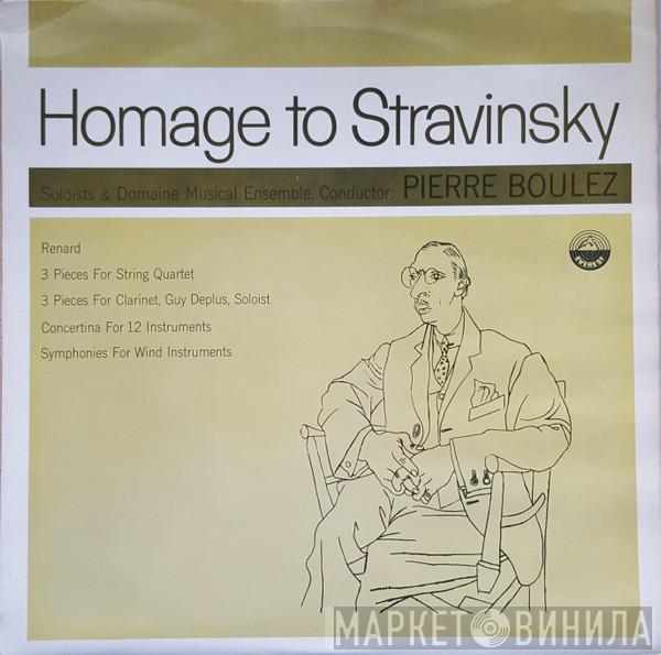 , Orchestre Du Domaine Musical  Pierre Boulez  - Homage To Stravinsky