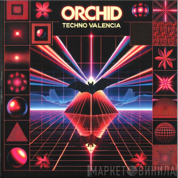 Orchid  - Techno Valencia