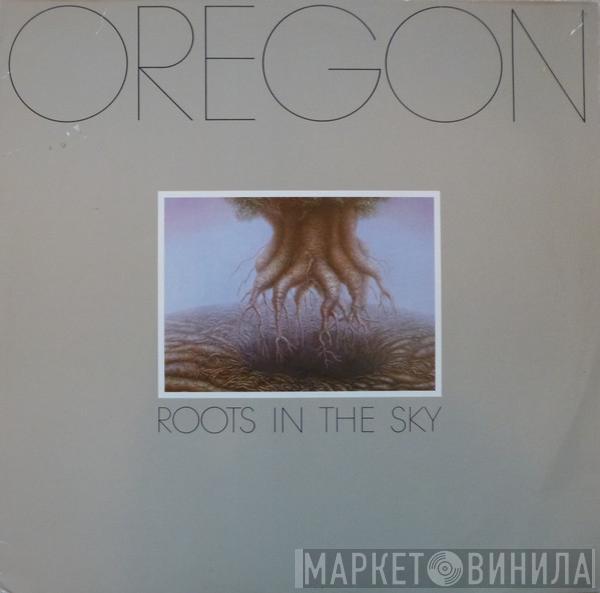 Oregon - Roots In The Sky