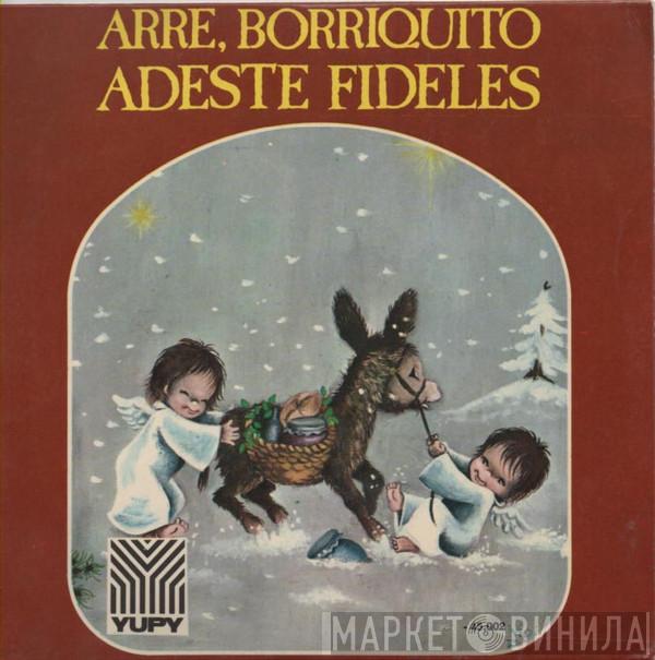 Orfeón Infantil De España - Arre, Borriquito / Adeste Fideles