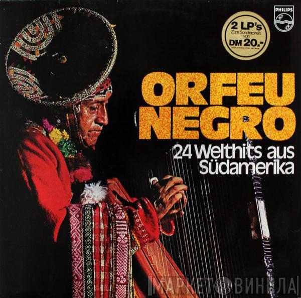  - Orfeu Negro - 24 Welthits Aus Südamerika