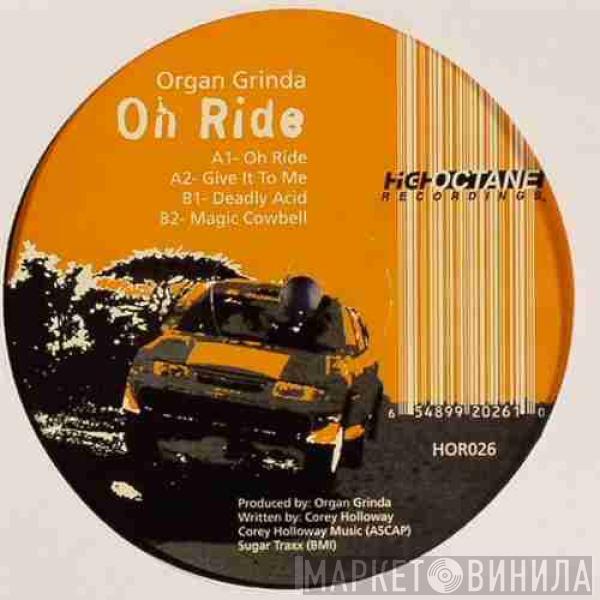 Organ Grinda - Oh Ride