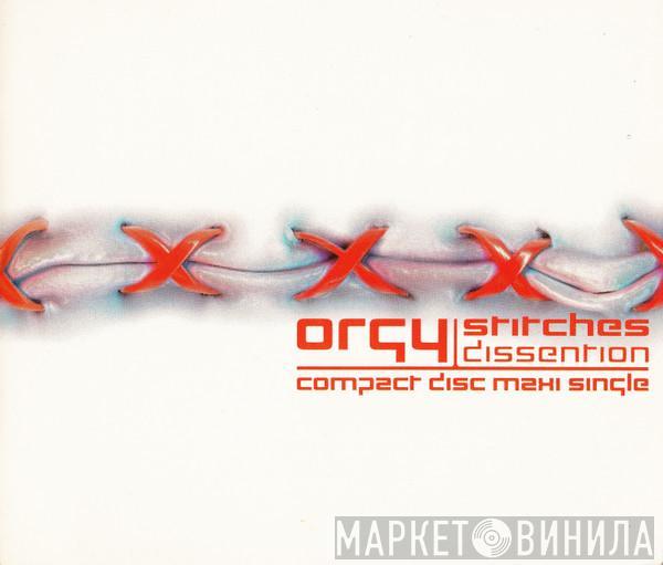 Orgy - Stitches / Dissention