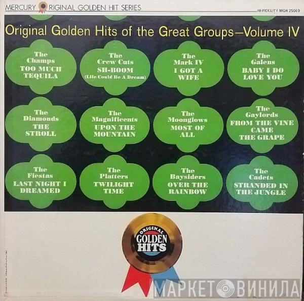  - Original Golden Hits Of The Great Groups - Volume IV