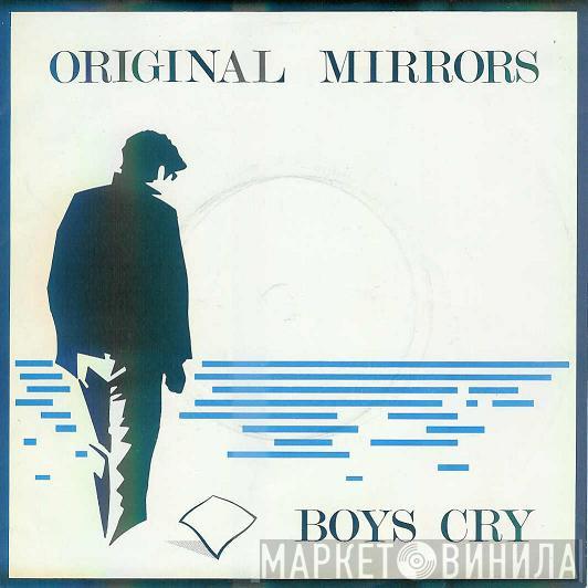 Original Mirrors - Boys Cry