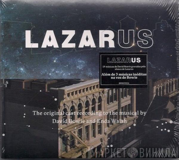 Original New York Cast Of Lazarus, David Bowie, Enda Walsh  - Lazarus