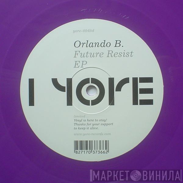 Orlando B - Future Resist EP