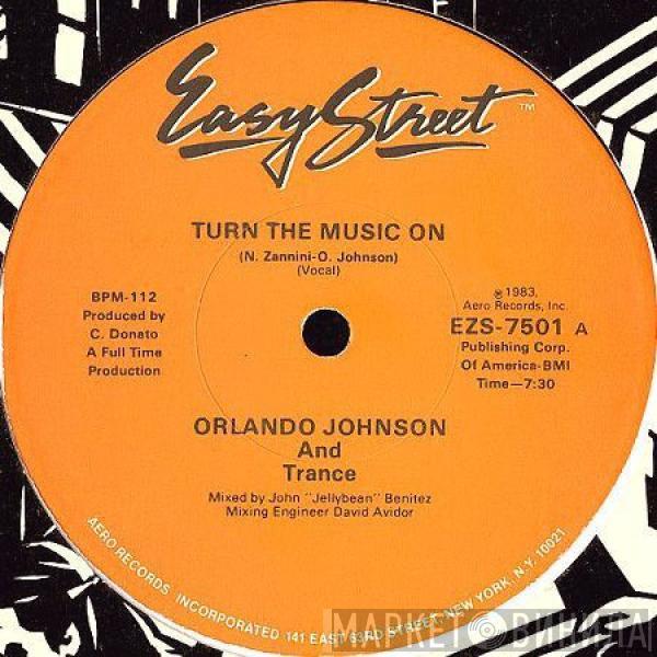 Orlando Johnson & Trance - Turn The Music On