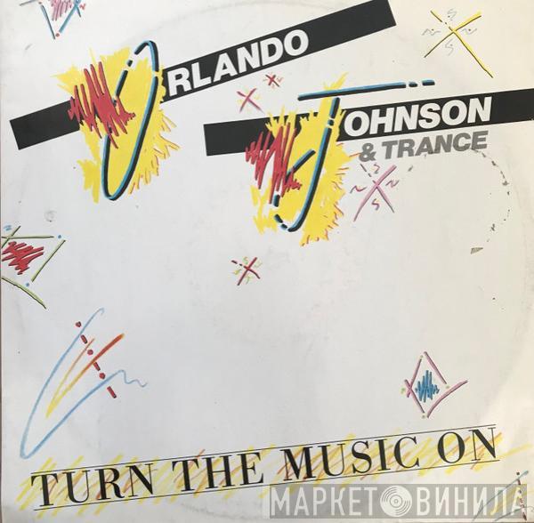  Orlando Johnson & Trance  - Turn The Music On