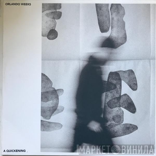 Orlando Weeks - A Quickening