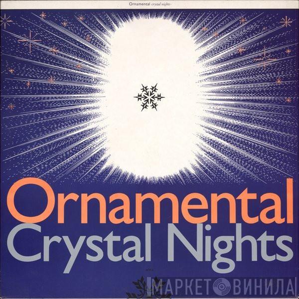 Ornamental - Crystal Nights