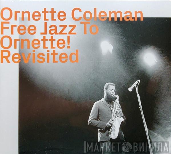 Ornette Coleman - Free Jazz To Ornette! Revisited