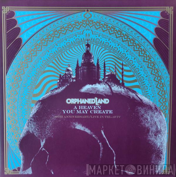 Orphaned Land - A Heaven You May Create (30th Anniversary / Live In Tel-Aviv)