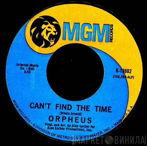  Orpheus   - Can't Find The Time