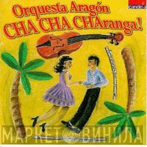 Orquesta Aragon - Cha Cha Charanga!